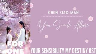 Chen Xiao Man – You Smile Allure Your Sensibility My Destiny OST [upl. by Naiva]