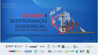 III CONGRESSO DE GEOGRAFIA DA SAÚDE DOS PAÍSES DE LÍNGUA PORTUGUESA [upl. by Kentigera]