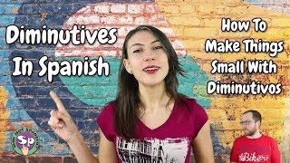 Los diminutivos en español  ¡Nos encanta usarlos [upl. by Cletus]