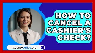 How To Cancel A Cashiers Check  CountyOfficeorg [upl. by Nnuahs]