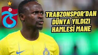 Trabzonspordan Dünya Yıldızı Transferi Mane İçin Hamle [upl. by Lynnea81]