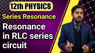 Resonance in RLC series circuit class 12  Series resonance circuit class 12  kpk board federal [upl. by Lashondra]