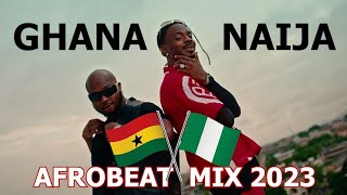 TOP NAIJA  GHANA 2023 AFROBEAT PARTY MIXTAPE  2023 BEST OF THE BEST AFROBEATS BANGERS  NEW 🔥 [upl. by Sherourd]