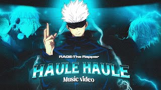 RAGE  Haule Haule • Gojo Anime Music Video [upl. by Ednew]