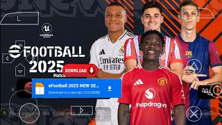 EFOOTBALL PES 2025 PPSSPP Full Update Transfers amp Kits 202425 Real Faces Camara PS5 English Version [upl. by Slaughter]