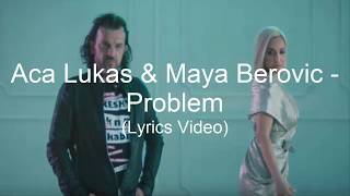 Aca Lukas amp Maya Berovic  Problem tekstlyrics [upl. by Burd]