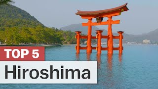 Top 5 Things to do in Hiroshima  japanguidecom [upl. by Notlok312]