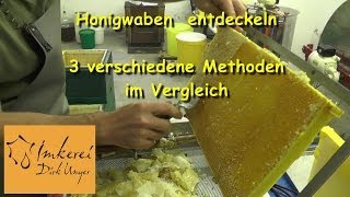 Honigwaben entdeckeln  3 verschiedene Methoden im Vergleich [upl. by Anyaled]