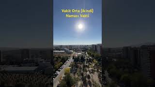 Vakit Orta ikindi Namaz vakti ezan azan ankara ikindi [upl. by Verada]