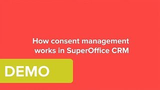 How consent management works in SuperOffice CRM [upl. by Khalid]