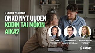 SPankkiwebinaari â€“Â Onko nyt uuden kodin tai mÃ¶kin aika [upl. by Siloam]