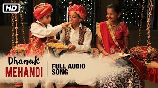 Mehandi Full Audio Song  Anwar Khan Manganiyar Swaroop Khan amp Niyaz Khan  Dhanak  Bollywood [upl. by Jagir]