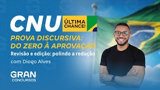 CNU  Prova Discursiva do Zero à Aprovação Revisão e edição polindo a redação [upl. by Lloyd]