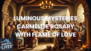 Carmelite Rosary Luminous Mysteries with the Flame of Love [upl. by Bellew]