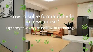 How to solve formaldehyde in new house  Light Negative Oxygen Ions LNOI Technology！ [upl. by Vano]