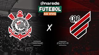 CORINTHIANS X ATHLÉTICO PR AO VIVO  TRANSMISSÃO BRASILEIRÃO 2024 [upl. by Aimil410]