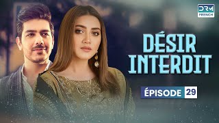 DÉSIR INTERDIT  Épisode 29  Serie Indienne en Francais  CS6O [upl. by Repinuj]