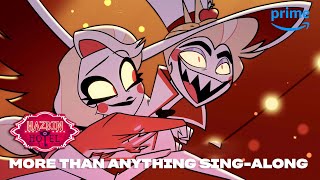 More Than Anything SingAlong  Hazbin Hotel  Prime Video [upl. by Mharba]