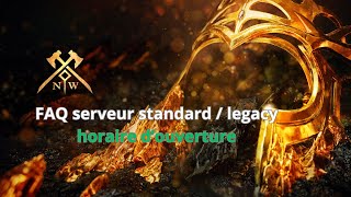 NEW WORLD  FAQ serveur Standard  Legacy et horaire douverture [upl. by Ireland]