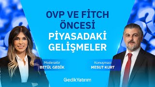 OVP ve Fitch Öncesi Piyasadaki Gelişmeler  Soru amp Cevap [upl. by Chrysa]