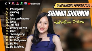 SHANNA SHANNON  KEHILANGANMU  HAUNTING  RELA  KAMU DAN KENANGAN  LAGU POP TERPOPULER 2024 [upl. by Richma]