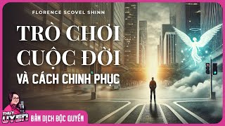 Sách nói Trò Chơi Cuộc Đời Và Cách Chinh Phục  Florence Scovel Shinn  Thùy Uyên [upl. by Gavrilla4]