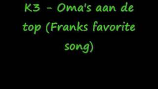 K3  Omas aan de top  FRANKS FAVORITE SONG [upl. by Sitoiganap]