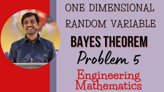 Bayes Theorem  Problem 5  One Dimensional Random Variable  Engineering Mathematics [upl. by Debor]