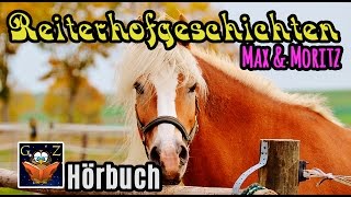 Reiterhofgeschichten  Max amp Moritz  Hörbücher für Kinder  Deutsch Kostenlos [upl. by Hoban506]