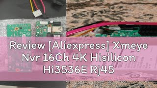 Review Aliexpress Xmeye Nvr 16Ch 4K Hisilicon Hi3536E Rj45 Ethernet Ip Recorder Board Onvif Hdmi [upl. by Einneg]