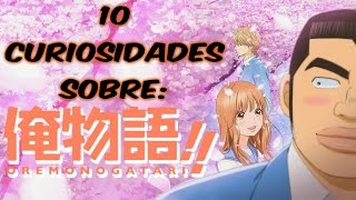 10 Curiosidades Sobre Ore Monogatari [upl. by Ycnuahc252]