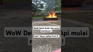 Detik detik Api mulai membesar  Safety first [upl. by Otter]