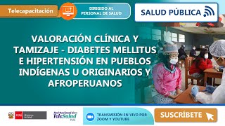 VALORACIÓN CLÍNICA TAMIZAJEDIABETES MELLITUS E HTA EN PUEBLOS INDÍGENAS U ORIGINARIOSY AFROPERUANOS [upl. by Asle]