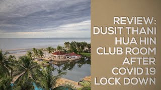 Review Dusit Thani Hua Hin Club Room  After COVID 19 Lockdown [upl. by Maxwell945]