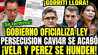 ÚLTIMO NUEVA LEY ACABA CON PERSECUCIÓN POLÍTICA DE PÉREZ VELA Y CAVIARES Q LLORAN X DECISIÓN FINAL [upl. by Samal]