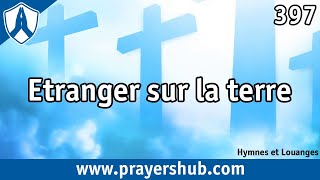 Étranger sur la terre  397 » Hymnes et Louanges [upl. by Seppala]