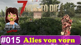 Alles von vorn  7 Days to Die  Gemeinschaftsserver Seniorengruppe deutsch 015 [upl. by Mackoff631]