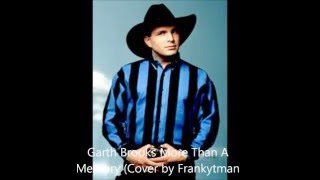 Garth Brooks More Than A Memory Cover by Frankytman [upl. by Laforge]