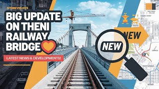 Big Update  Madurai Theni Railway Bridge Project  தேனி ரயில்வே மேம்பாலம் [upl. by Hcahsem]