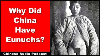 Why Did China Have Eunuchs  Chinese Audio Podcast  Intermediate Chinese  Chinese History [upl. by Airom]