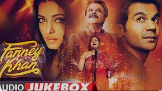 Fanney khan Full movie Anil Kapoor  Aishwarya Rai Bachchan Rajkumar Rao [upl. by Hurlbut267]