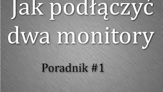 Jak podłączyć dwa monitory Poradnik 1 [upl. by Mad599]