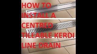 HOW TO INSTALL A CENTER KERDI LINE DRAIN [upl. by Yendys]