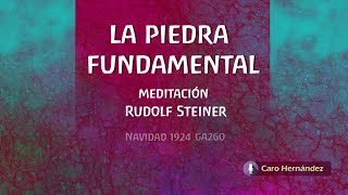 La Piedra Fundamental Rudolf Steiner [upl. by Hairym]