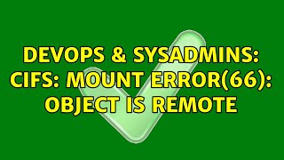 DevOps amp SysAdmins cifs mount error66 Object is remote [upl. by Down]