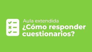 Aula extendida  ¿Cómo responder cuestionarios [upl. by Ostler314]