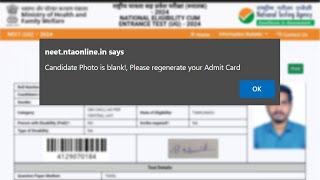 Candidate photo is blank Please regenerate your admit card  NEET Admit Card 2024 Problem [upl. by Nhguavaj]