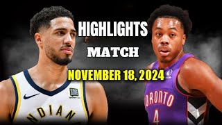 Toronto Raptors vs Indiana Pacers Full Game Highlights November 18 2024 [upl. by Enellij]