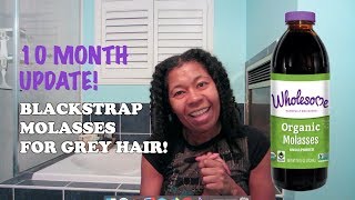 Blackstrap Molasses 10 month update Grey hair reversal  LOLASLIFELESSONS [upl. by Cornel968]