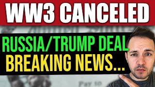 BREAKING Russia to END WAR with Trump Deal WW3 CANCELED [upl. by Nlyak454]